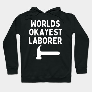 World okayest laborer Hoodie